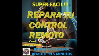 Como reparar el control remoto. Arreglo fácil y gratis del mando a distancia.