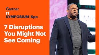 7 Disruptions You Might Not See Coming: 2023-2028 l Gartner IT Symposium/Xpo