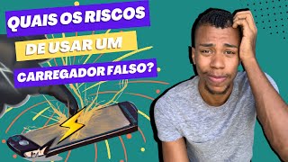 Quais os RISCOS de usar carregador FALSO?