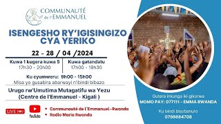 UMUNSI WA MBERE: IGISINGIZO CYA YERIKO - 22/4/2024 (17h30 - 20h30):(Centre de 'Emmanuel - Kigali)