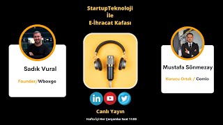 22 Mayıs Çarşamba / StartupTeknoloji İle E-İhracat Kafası