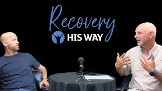 Interview with  Blake Kelley - Recovery His Way - Episode 53