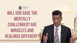 Will God save the mentally challenged? Are miracles and healings different? | BHD