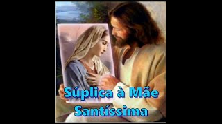 Súplica à Mãe Santíssima