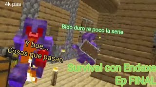 Survival con @ENDAXE| Ep FINAL | Razón en descripción | NandoSFSB