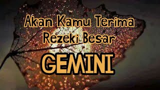 🎋Gemini🎋Akan Kamu Terima Rezeki Besar 🤩