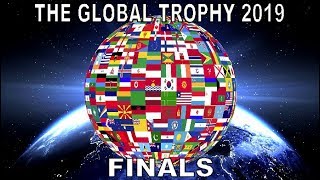 The Global Trophy 2019 | Finals