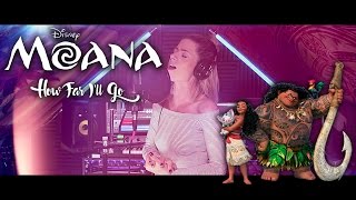 How Far I'll Go - Moana