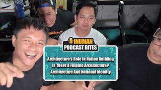 Architecture In Nation Building ⨉ Filipino Architecture ⨉ National Identity | Inuman Podcast Bites