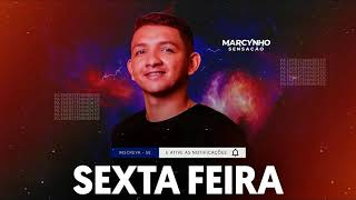 SEXTA FEIRA - MARCYNHO SENSAÇÃO