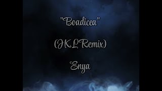 Boadicea (JKL Remix) - Enya