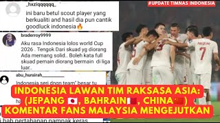 Indonesia Lawan Raksasa Asia: Jepang, Bahrain & China ~Komentar Fans Malaysia Mengejutkan Kita Semua