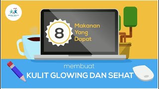 8 MAKANAN YANG DAPAT MEMBUAT KULIT GLOWING DAN SEHAT