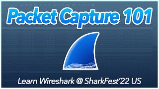 26: Packet Capture 101 | Learn Wireshark @ SF22US