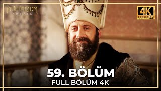 Muhteşem Yüzyıl 59. Bölüm (4K)