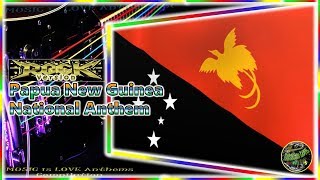 Papua New Guinea National Anthem "O Arise All You Sons" Rock Version by P2UIF, w/lyrics