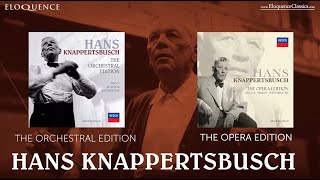 HANS KNAPPERTSBUSCH – THE ORCHESTRAL & OPERA EDITIONS