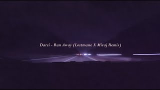 Darci - Run Away (Lostmane X Miraj Remix)