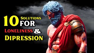 10 Stoic Solutions for Beating Loneliness and Depression #stoic #stoicism #stoicphilosophy