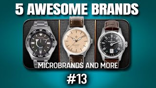 5 microbrand watches to (re)discover Part 13 - Presentation and opinions