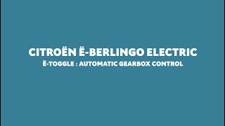 Citroën ë-Berlingo Electric - ë-Toggle: Automatic Gearbox Control