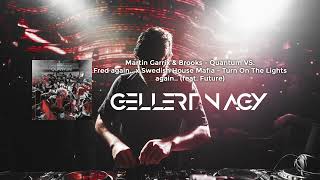 Martin Garrix, Brooks & Fred Again.. × Swedish House Mafia - Quantum Lights (Gellért Nagy Mashup)