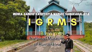 IGRMS | Indira Gandhi Rashtriya Manav Sangrahalaya, Madhya Pradesh Bhopal | National Museum