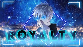 Royalty - Gojo Satoru🔥「Edit/AMV」