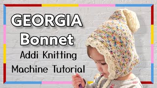 Georgia Bonnet Tutorial | Addi Knitting Machine Tutorial | Pattern for Addi King or Sentro 48