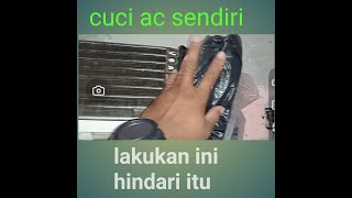 yang perlu di lakukan dan hindari saat cuci ac