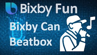 Bixby Can Beatbox!