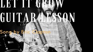 How to play Let It Grow by Eric Clapton (Blues Guitar Lesson) (Rock Guitar Lesson)