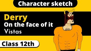 Derry Character Sketch: Step By Step Points | derry character sketch on the face of it | Class 12