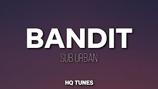 Sub Urban - BANDIT (Audio/Lyrics) 🎵  |  LaLaLa LaLa | DaDaDa DaDa