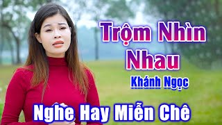 Trộm Nhìn Nhau - Em Gái Xinh Đẹp Hát Đường Phố Nghe Hay Miễn Chê - Khánh Ngọc