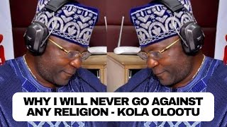 Kola Olootu: Why i will never go against any religion, the true story of Adesun