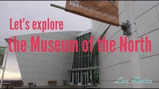 Let’s explore the Museum of the North | Live Alaska Vlogs