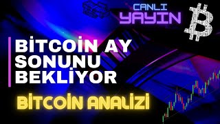 BİTCOİN AY SONUNU BEKLİYOR...