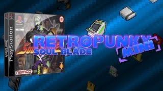 RETROPUNKY MINI - SOUL BLADE (Emission Retrogaming)