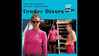 #2625 Below Deck Sailing Yacht S05E07: Tender Disses