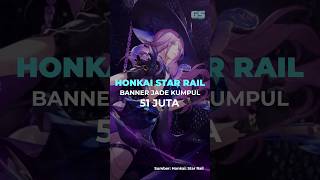 Honkai Star Rail Banner Jade Kumpul 51 Juta