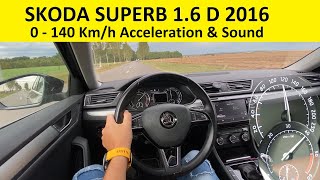 SKODA SUPERB 3 1.6D 2016 Acceleration & Sound 0-140 Kmh