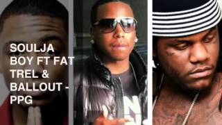 FAT TREL FT SOULJA BOY & BALLOUT