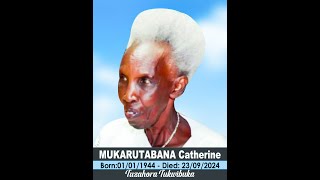 Umuhango wo gutaramira no kuzirikana ubuzima bwaranze umubyeyi wacu MUKARUTABANA Catherine