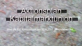 Aktionsplan Kapitalmarktunion der EU Kommission vom 30.9.2015