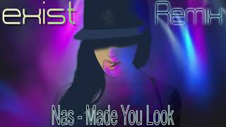 Nas   Made You Look Exist Remix