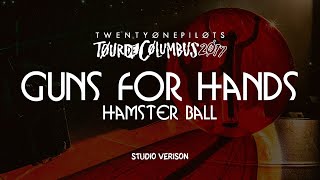 twenty one pilots - Guns For Hands/Hamster Ball (Tour de Columbus Studio Version)