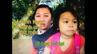 Bé Minh Ngọc bị bệnh ung thư máu ở Sài Gòn đã đi học trở lại