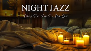 Soothing Night Jazz Sleep Music ~ Soft Late Night Jazz Piano Instrumental Music Jazz Lounge Relaxing