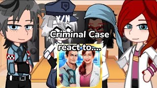 Criminal Case react to... •Gacha Club• •Criminal Case• (+ Y/N) ¡SHORT VIDEO!